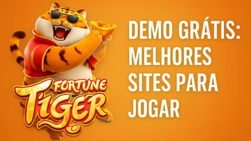 Fortune Tiger Demo Grátis – melhores sites para jogar