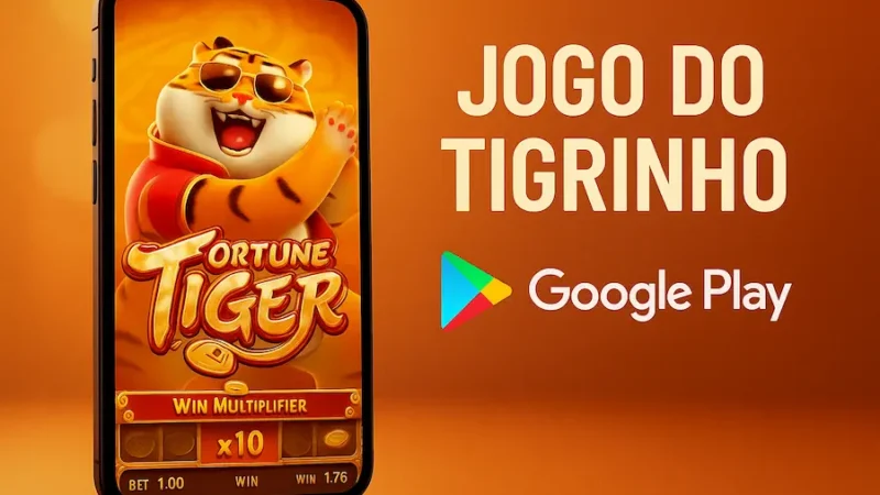 Google libera o download do jogo do tigrinho na Play Store