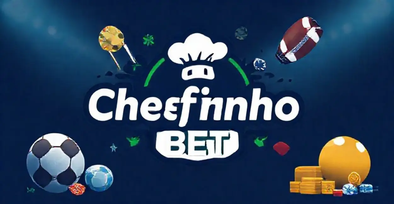 Por que Escolher a Chefinho Bet?